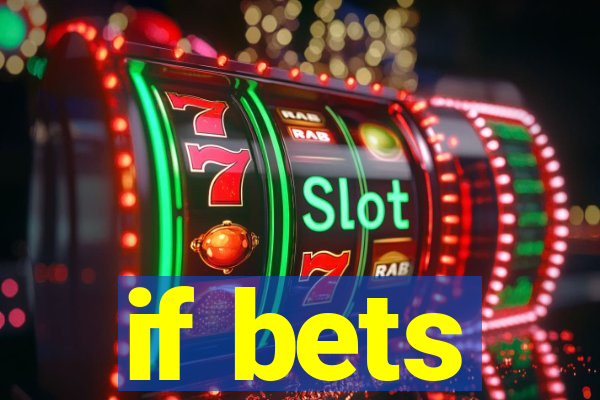 if bets